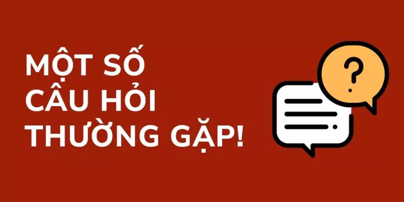 Câu hỏi thường gặp của người chơi